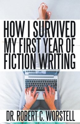 How I Survived My First Year of Fiction Writing 1
