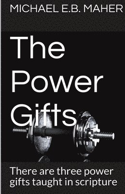 Michael E B Maher - Power Gifts, Häftad