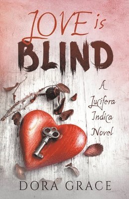 Love Is Blind- A Lucifera Indica Novel 1