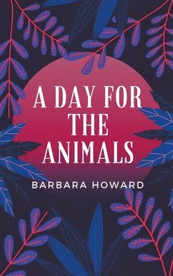 Barbara Howard - Day for the Animals, Häftad