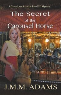 bokomslag The Secret of the Carousel Horse