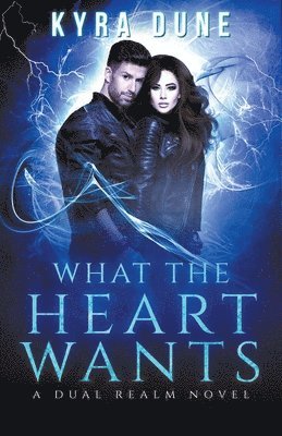Kyra Dune - What The Heart Wants, Häftad