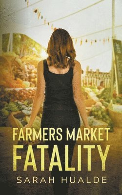 Sarah Hualde - Farmers Market Fatality, Häftad