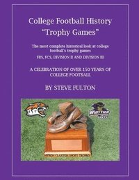 bokomslag College Football History 'Trophy Games'