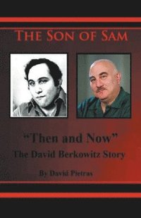 bokomslag The Son of Sam &quot;Then and Now&quot; The David Berkowitz Story