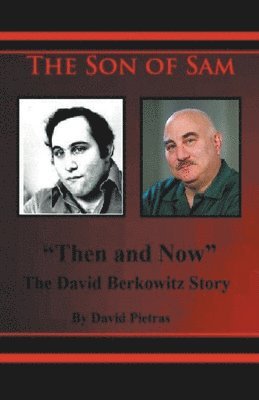The Son of Sam &quot;Then and Now&quot; The David Berkowitz Story 1