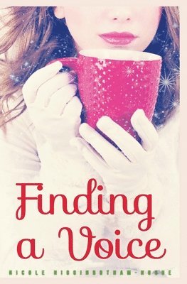 Nicole Higginbotham-Hogue - Finding a Voice, Häftad