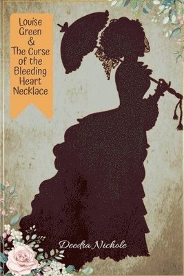 Louise Green & The Curse of the Bleeding Heart Necklace 1