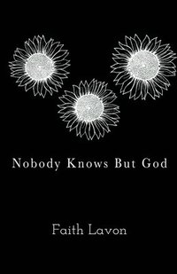 bokomslag Nobody Knows But God