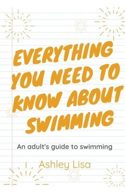 Everything You Need To Know About Swimming 1