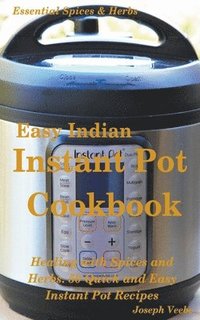 bokomslag Easy Indian Instant Pot Cookbook