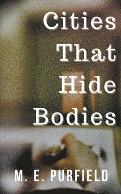 Cities That Hide Bodies 1