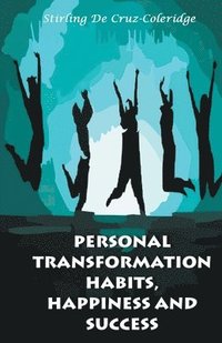 bokomslag Personal Transformation Habits, Happiness and Success