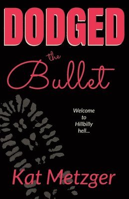 Kat Metzger - Dodged the Bullet, Häftad