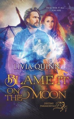 bokomslag Blame It on the Moon (Paranormal Urban Fantasy)