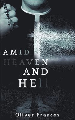 Amid Heaven and Hell 1