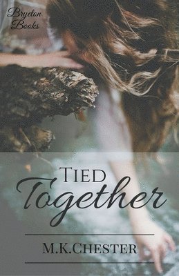 M K Chester, M. K. Chester, M.K. Chester - Tied Together, Häftad