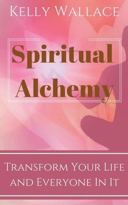 Spiritual Alchemy 1