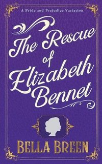 bokomslag The Rescue of Elizabeth Bennet