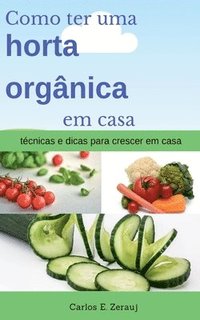 bokomslag Como ter uma horta orgnica em casa tcnicas e dicas para crescer em casa