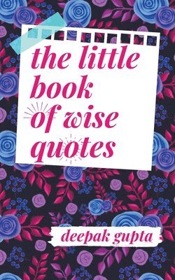 Deepak Gupta - Little Book of Wise Quotes, Häftad