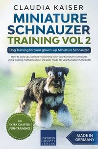 bokomslag Miniature Schnauzer Training Vol 2 - Dog Training for Your Grown-up Miniature Schnauzer