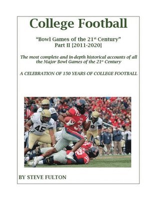 bokomslag College Football Bowl Games of the 21st Century - Part II {2011-2020}