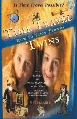 Is Time Travel Possible? Time Travel Twins. How to Time Travel. The Return of James Maxwell's Equations. 1