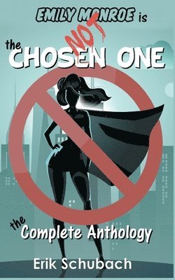 Emily Monroe is NOT the Chosen One