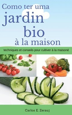 Comment avoir un jardin bio  la maison techniques et conseils pour cultiver  la maison 1