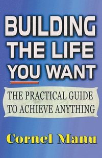bokomslag Building The Life You Want