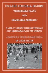 bokomslag College Football Memorable Plays and Memorable Moments