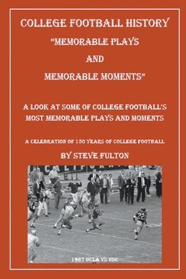 College Football Memorable Plays and Memorable Moments 1