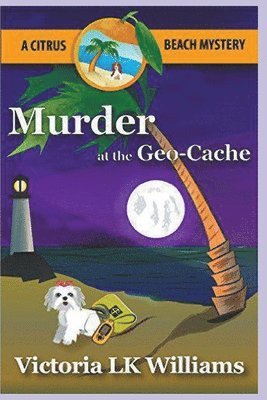 Victoria Lk Williams - Murder at the GeoCache, Häftad