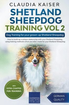 bokomslag Shetland Sheepdog Training Vol 2 - Dog Training for your grown-up Shetland Sheepdog