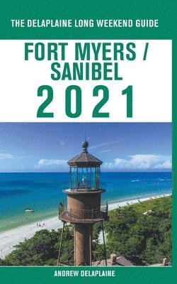 Fort Myers / Sanibel - The Delaplaine 2021 Long Weekend Guide 1