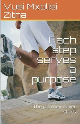 Each Step Serves a Purpose 1