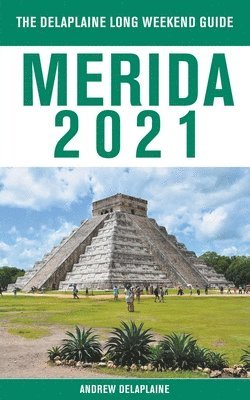 Merida - The Delaplaine 2021 Long Weekend Guide 1