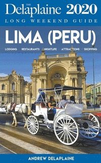 bokomslag Lima - The Delaplaine 2020 Long Weekend Guide