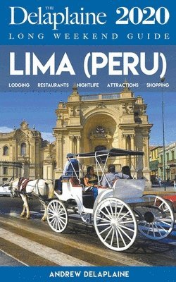 bokomslag Lima - The Delaplaine 2020 Long Weekend Guide