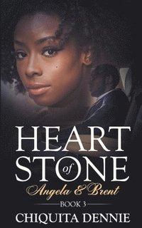 bokomslag Heart of Stone Book 3 (Angela &Brent) (Heart of Stone Series)