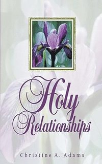 bokomslag Holy Relationships
