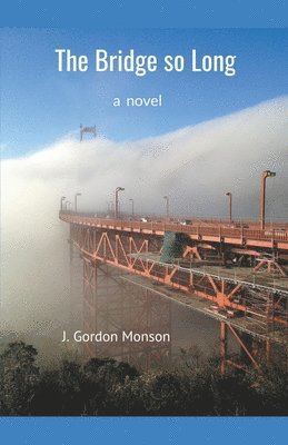 J Gordon Monson, J. Gordon Monson - Bridge so Long, Häftad