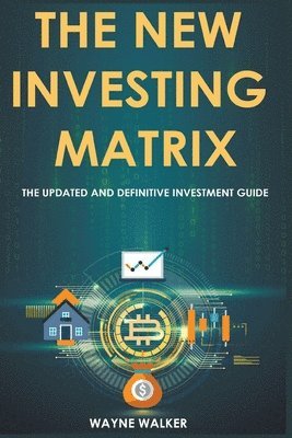 Wayne Walker - New Investing Matrix, Häftad