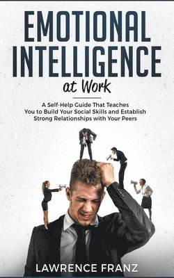 Lawrence Franz - Emotional Intelligence at Work, Häftad