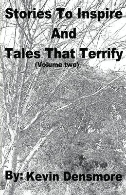 Stories to Inspire and Tales that Terrify (Volume Two) 1
