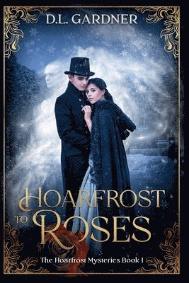 bokomslag Hoarfrost to Roses