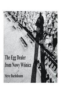bokomslag The Egg Dealer from Nowy Wisnicz