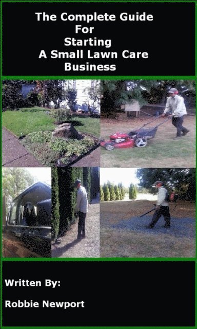 The Complete Guide For Starting A Small Lawn Care Business 1