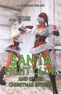 Santa Fight Club and Other Christmas Stories 1